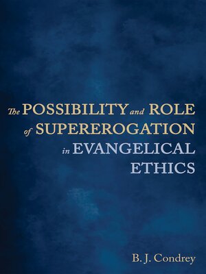 cover image of The Possibility and Role of Supererogation in Evangelical Ethics